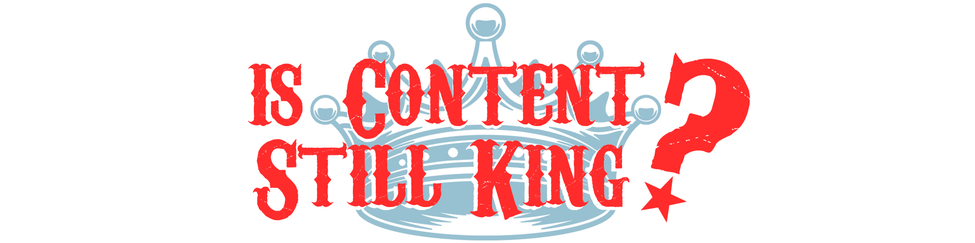 Is Content Still King?